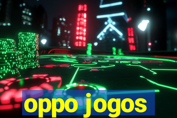 oppo jogos