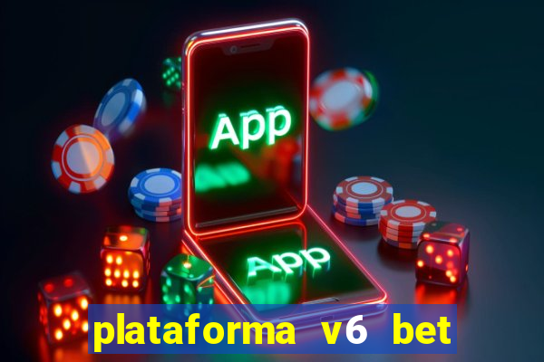 plataforma v6 bet paga mesmo