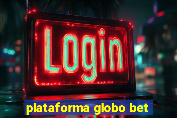 plataforma globo bet