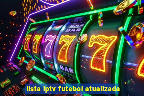 lista iptv futebol atualizada