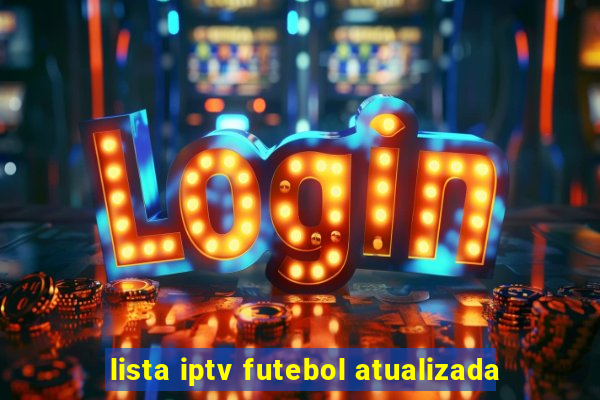 lista iptv futebol atualizada