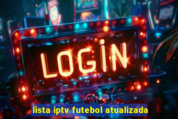 lista iptv futebol atualizada