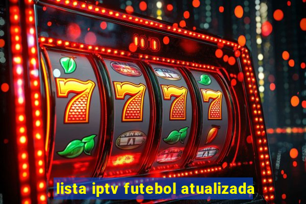 lista iptv futebol atualizada