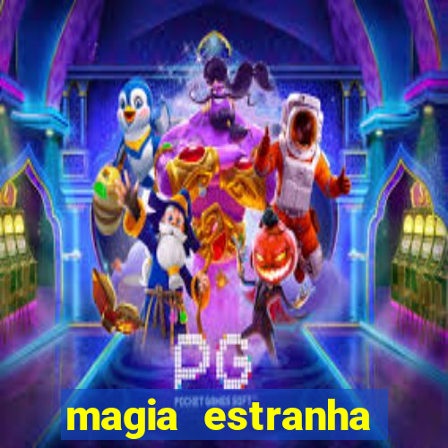 magia estranha filme completo dublado