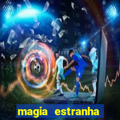 magia estranha filme completo dublado