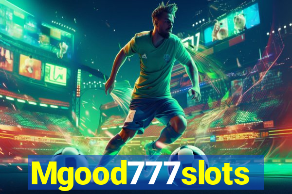 Mgood777slots