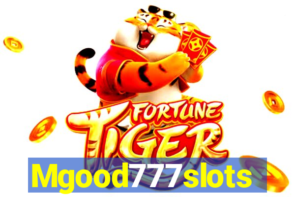 Mgood777slots