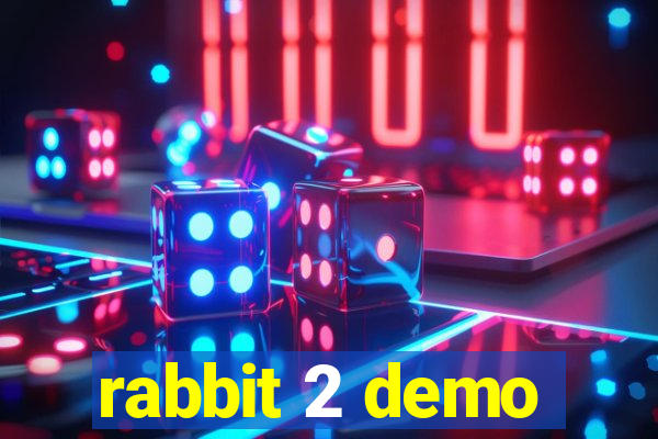 rabbit 2 demo