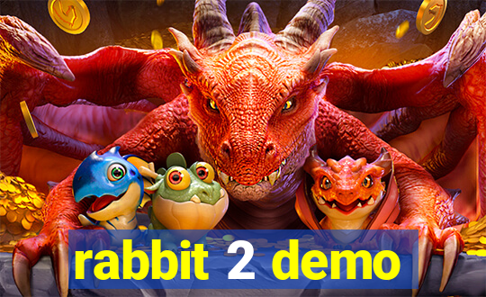 rabbit 2 demo