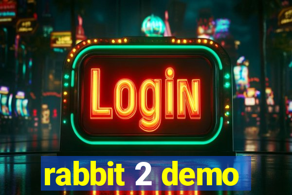 rabbit 2 demo