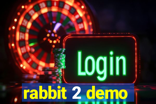 rabbit 2 demo