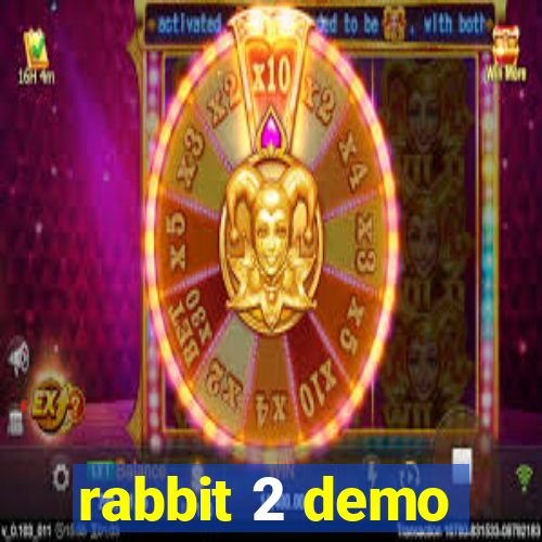 rabbit 2 demo