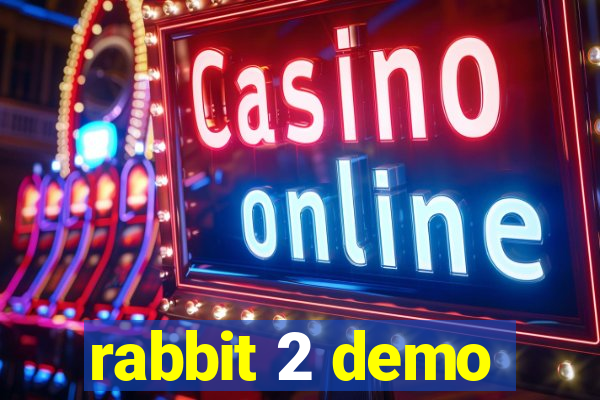 rabbit 2 demo