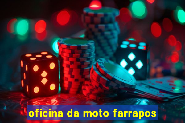 oficina da moto farrapos