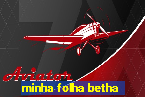 minha folha betha