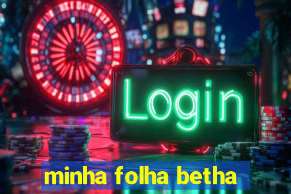 minha folha betha