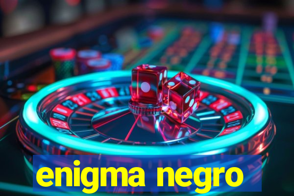 enigma negro