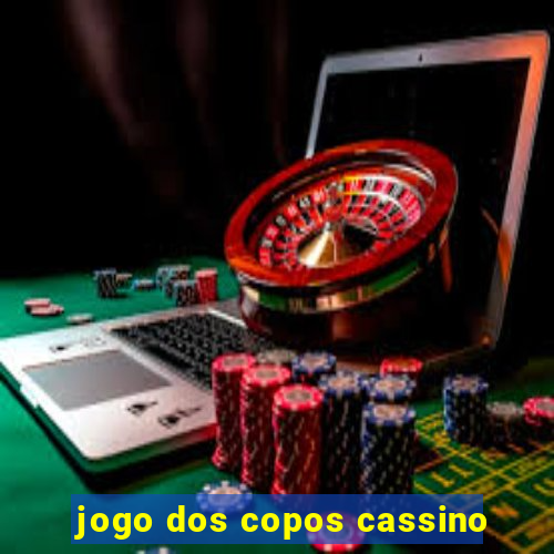 jogo dos copos cassino