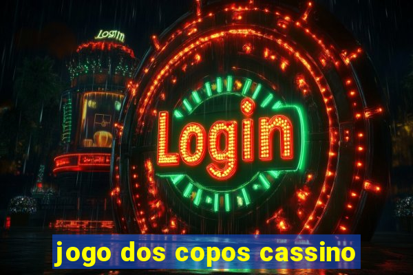 jogo dos copos cassino