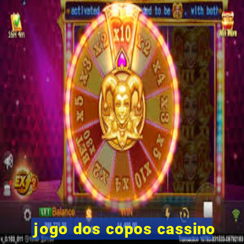 jogo dos copos cassino