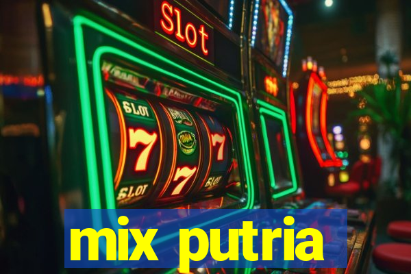 mix putria