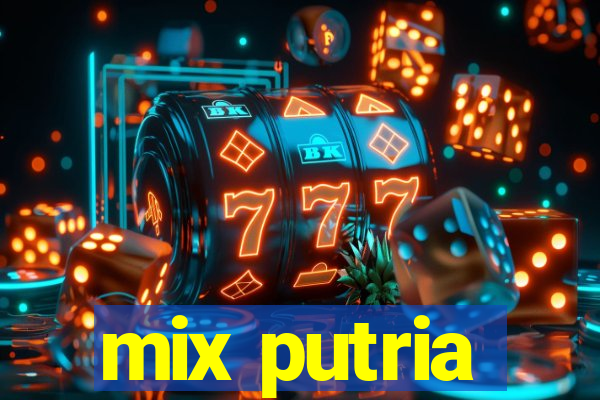 mix putria