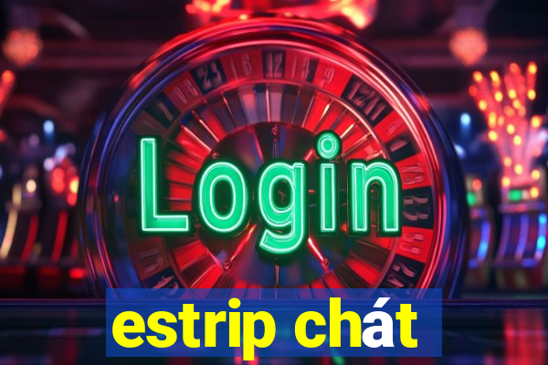 estrip chát