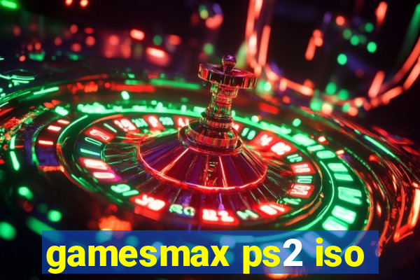 gamesmax ps2 iso