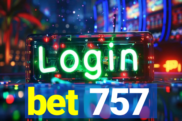 bet 757