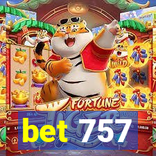 bet 757