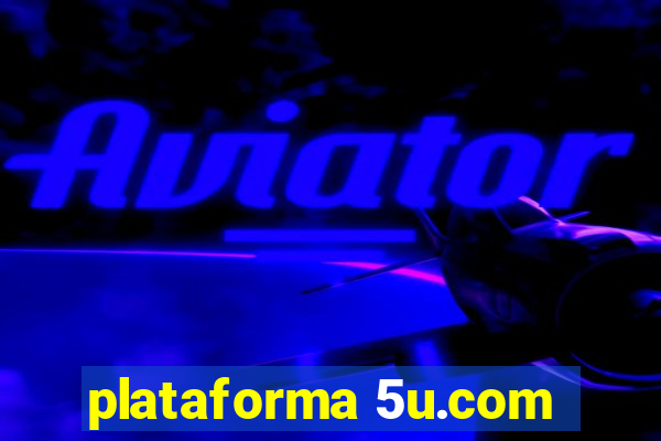 plataforma 5u.com