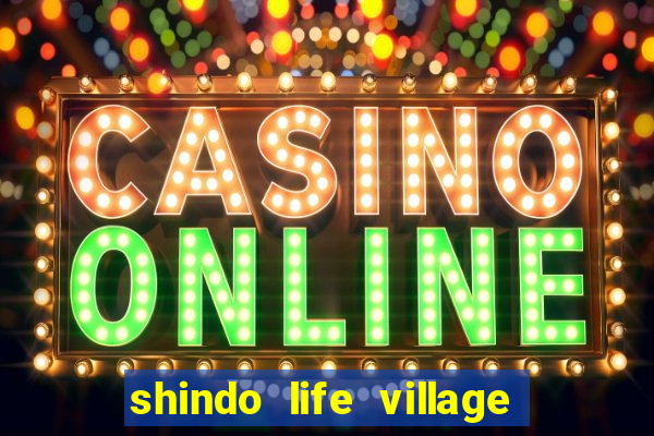 shindo life village blaze private server codes