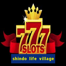 shindo life village blaze private server codes