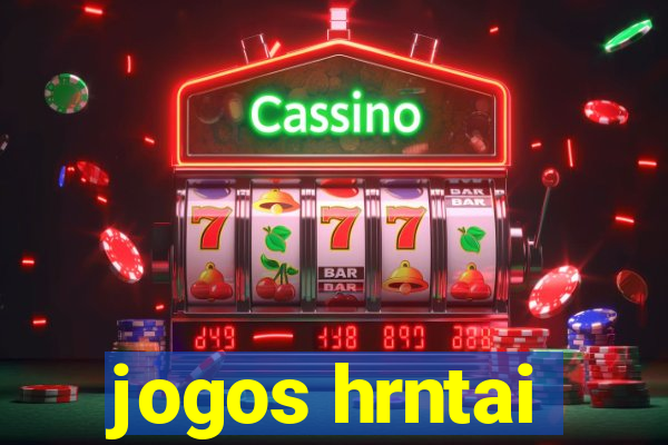 jogos hrntai