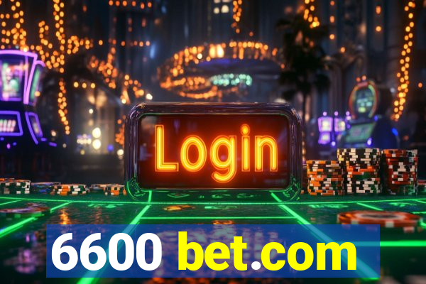 6600 bet.com