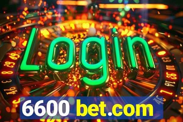 6600 bet.com