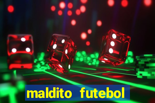 maldito futebol clube dublado download