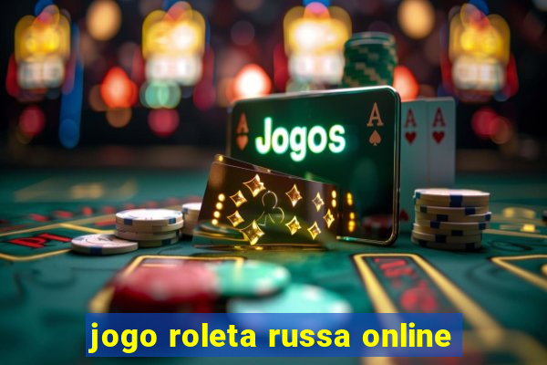 jogo roleta russa online