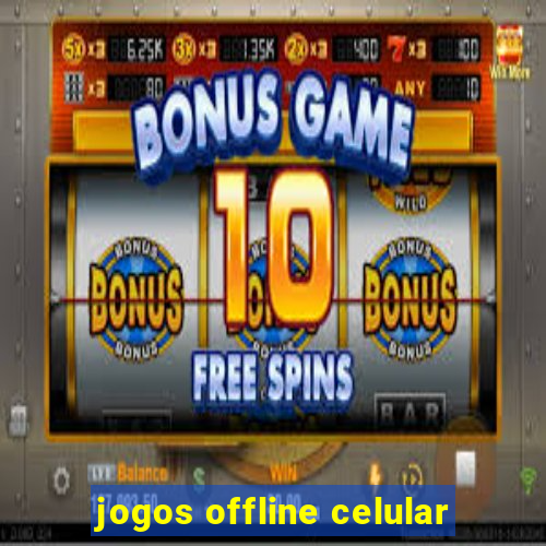 jogos offline celular