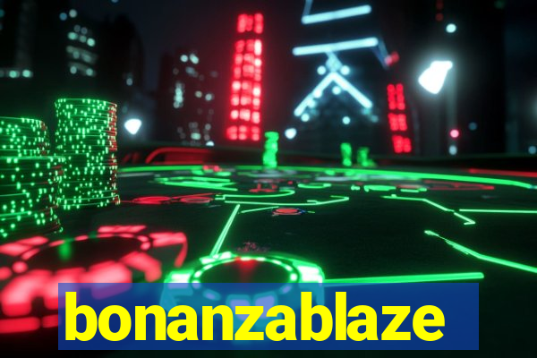 bonanzablaze