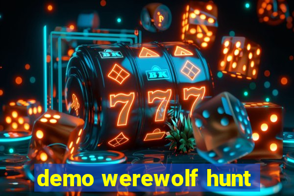 demo werewolf hunt