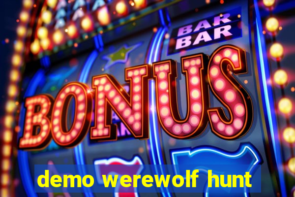 demo werewolf hunt