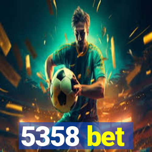 5358 bet