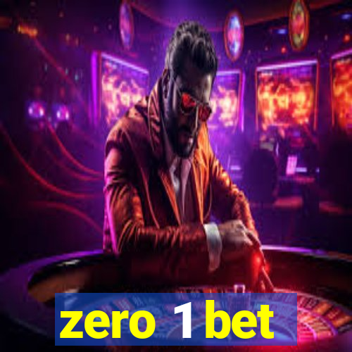 zero 1 bet