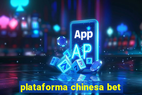 plataforma chinesa bet