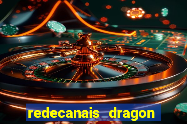 redecanais dragon ball z