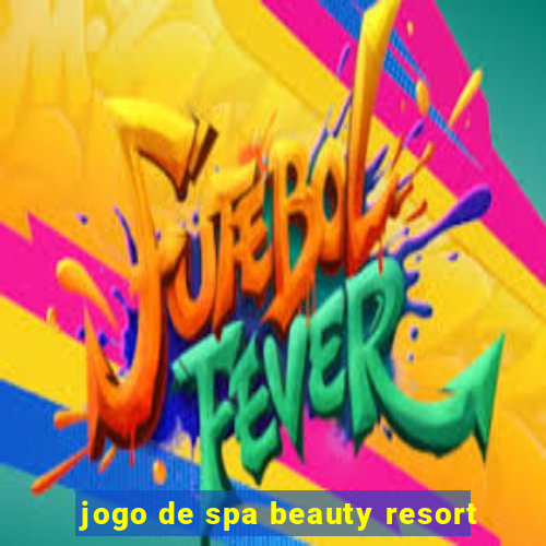 jogo de spa beauty resort