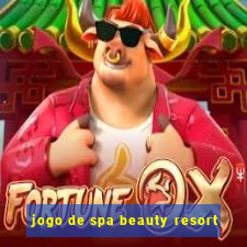 jogo de spa beauty resort