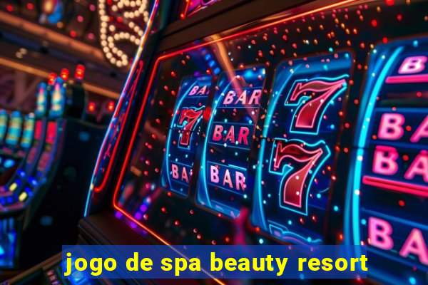 jogo de spa beauty resort