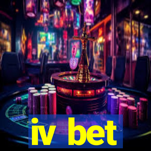 iv bet